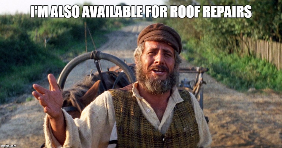 I'M ALSO AVAILABLE FOR ROOF REPAIRS | made w/ Imgflip meme maker