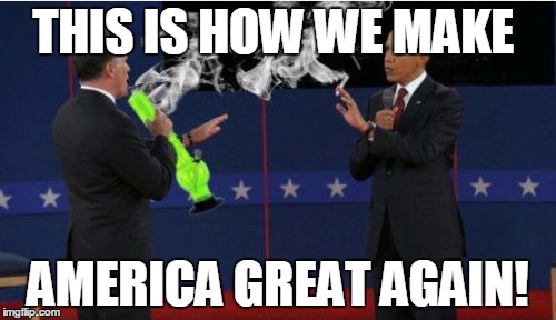 Romney Bong | THIS IS HOW WE MAKE; AMERICA GREAT AGAIN! | image tagged in memes,romney bong | made w/ Imgflip meme maker
