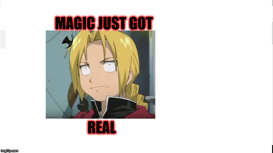 MAGIC JUST GOT; REAL | image tagged in magic just got real | made w/ Imgflip meme maker