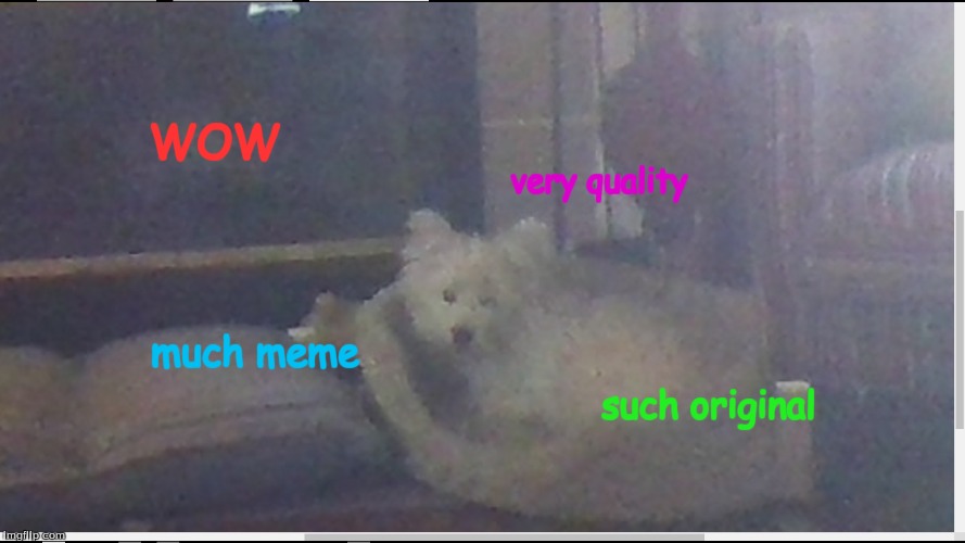 I am severely bored. | WOW; very quality; much meme; such original | image tagged in doge,multi doge,funny,not funny | made w/ Imgflip meme maker