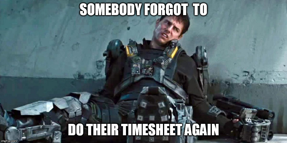 Somebody Forgot Their Timesheet | SOMEBODY FORGOT  TO; DO THEIR TIMESHEET AGAIN | image tagged in timesheet reminder | made w/ Imgflip meme maker