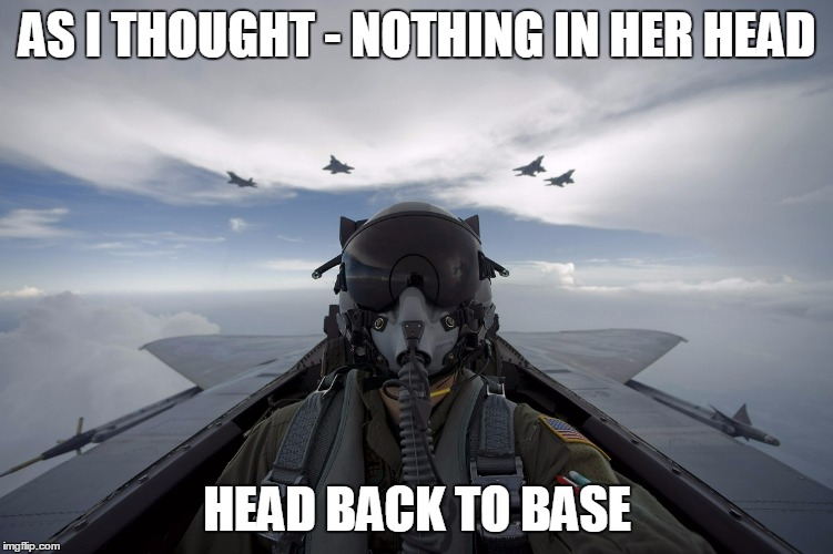 AS I THOUGHT - NOTHING IN HER HEAD HEAD BACK TO BASE | made w/ Imgflip meme maker