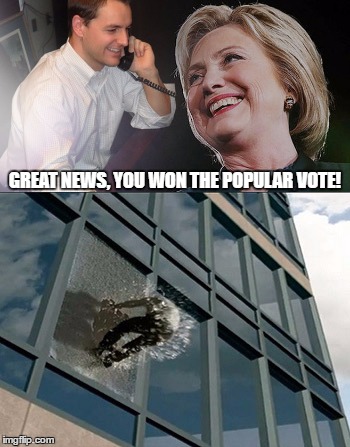 What Did Robby Mook Know About Hillary Clinton? | GREAT NEWS, YOU WON THE POPULAR VOTE! | image tagged in robby mook,hillary clinton,election,funny,memes,window | made w/ Imgflip meme maker