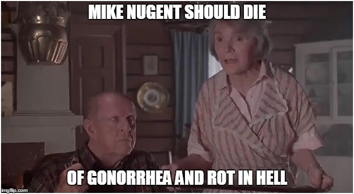 THE NUGE | MIKE NUGENT SHOULD DIE; OF GONORRHEA AND ROT IN HELL | image tagged in ace ventura,bengals | made w/ Imgflip meme maker