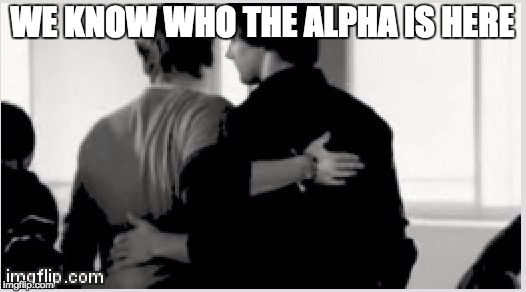 Condescending | WE KNOW WHO THE ALPHA IS HERE | image tagged in condescending,memes | made w/ Imgflip meme maker