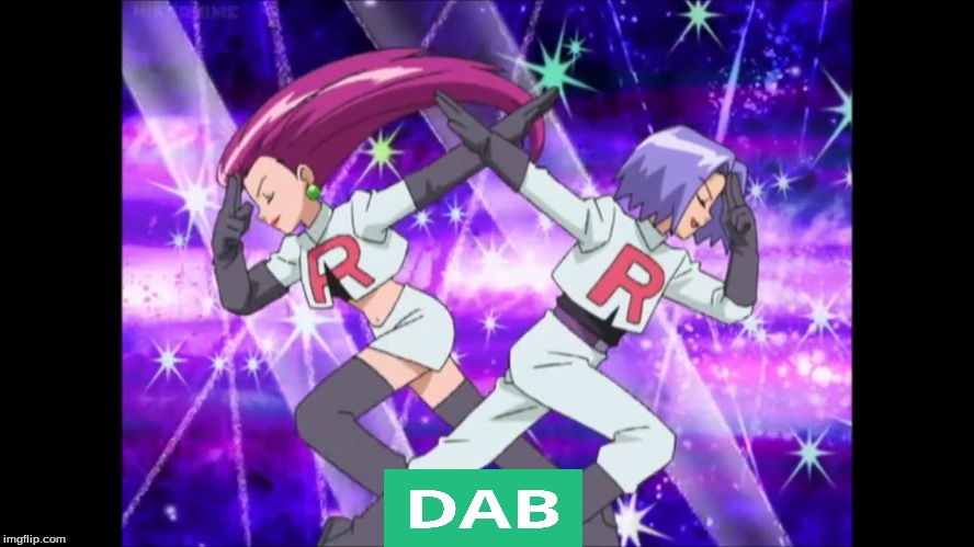 Dab in Pokemon? Team Rocket did it first! | image tagged in dab,pokemon,memes,team rocket,anime | made w/ Imgflip meme maker