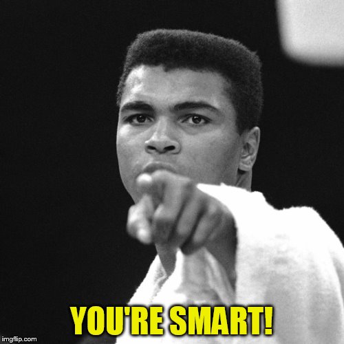 YOU'RE SMART! | made w/ Imgflip meme maker