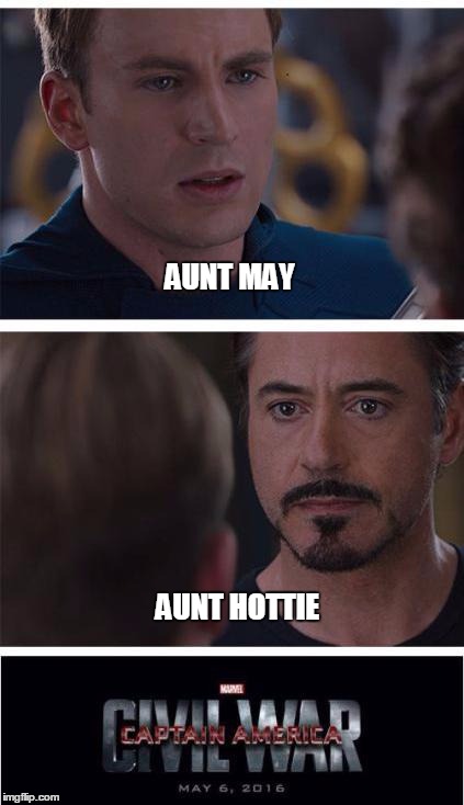 Marvel Civil War 1 | AUNT MAY; AUNT HOTTIE | image tagged in memes,marvel civil war 1 | made w/ Imgflip meme maker