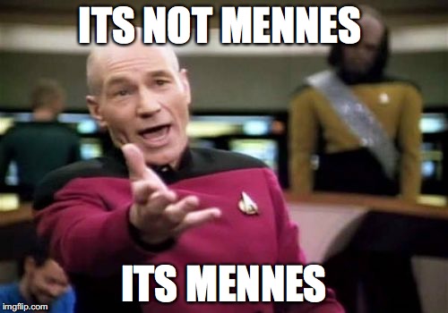 Picard Wtf | ITS NOT MENNES; ITS MENNES | image tagged in memes,picard wtf | made w/ Imgflip meme maker