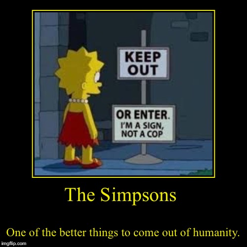 I is a huge fan of da Sempansins! | image tagged in funny,demotivationals,the simpsons,funny signs,dank memes,funny memes | made w/ Imgflip demotivational maker