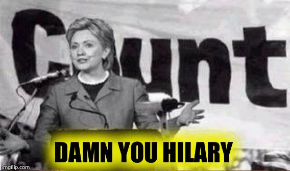 DAMN YOU HILARY | made w/ Imgflip meme maker