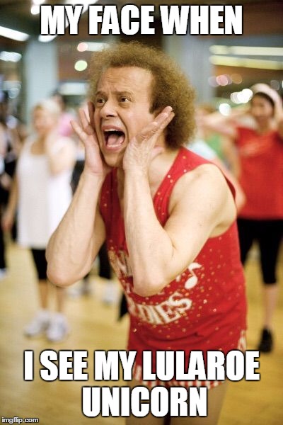 Richard Simmons | MY FACE WHEN; I SEE MY LULAROE UNICORN | image tagged in richard simmons | made w/ Imgflip meme maker