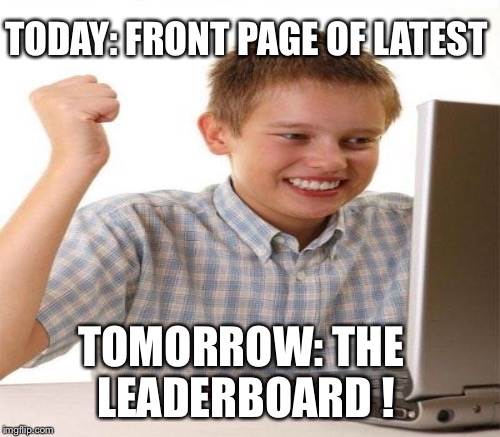 TODAY: FRONT PAGE OF LATEST TOMORROW: THE LEADERBOARD ! | made w/ Imgflip meme maker