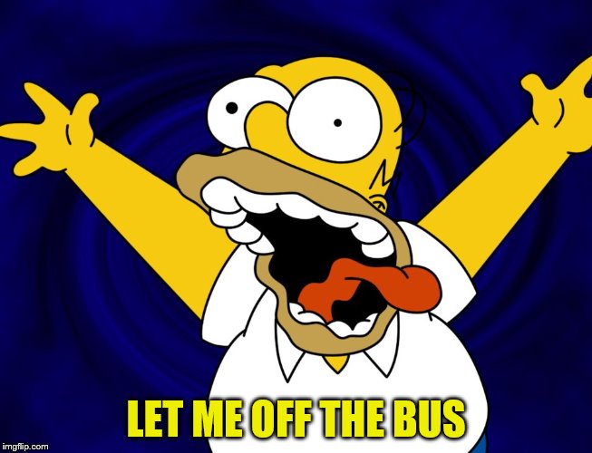 LET ME OFF THE BUS | made w/ Imgflip meme maker