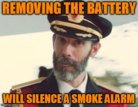 the sound and the fury | REMOVING THE BATTERY; WILL SILENCE A SMOKE ALARM | image tagged in captain obvious,memes,smoke alarm problems,batteries,make it stop | made w/ Imgflip meme maker