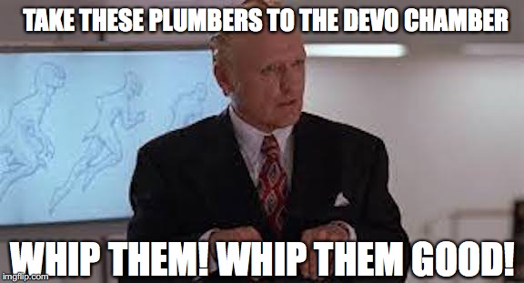 The "Whip It" chamber | TAKE THESE PLUMBERS TO THE DEVO CHAMBER; WHIP THEM! WHIP THEM GOOD! | image tagged in rifftrax mst3k,devo,whip it devo,dennis hopper | made w/ Imgflip meme maker