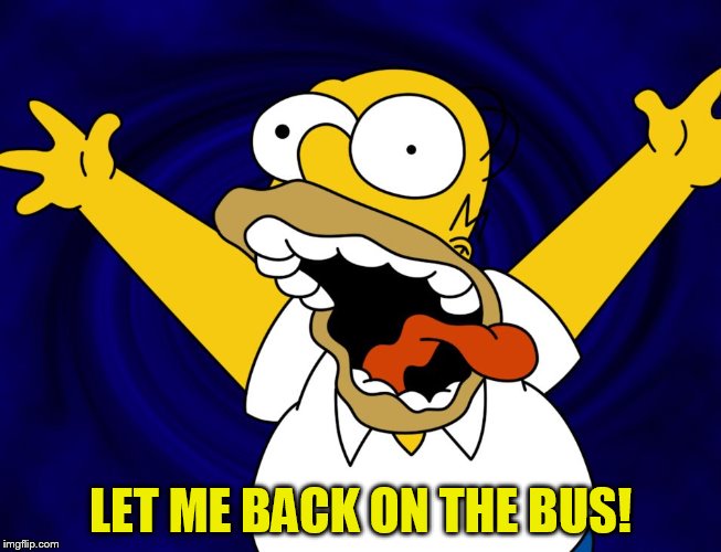 LET ME BACK ON THE BUS! | made w/ Imgflip meme maker