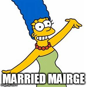 MARRIED MAIRGE | made w/ Imgflip meme maker