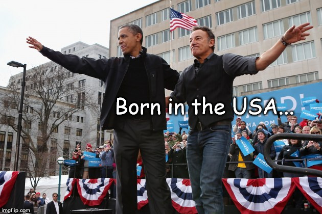 Born in the USA... | image tagged in bornintheusa | made w/ Imgflip meme maker