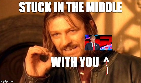 One Does Not Simply Meme | STUCK IN THE MIDDLE; WITH YOU  ^ | image tagged in memes,one does not simply | made w/ Imgflip meme maker