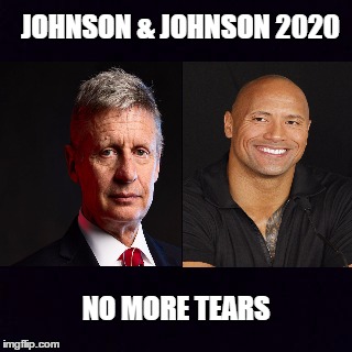 Johnson and Johnson 2020 | JOHNSON & JOHNSON 2020; NO MORE TEARS | image tagged in the rock,dwayne johnson,gary johnson,2020,election 2020,funny | made w/ Imgflip meme maker