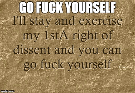 GO F**K YOURSELF | made w/ Imgflip meme maker