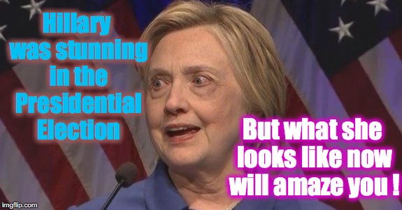 Someday, she'll showup on a clickbait: What They Look Like Now .... | Hillary was stunning in the Presidential Election; But what she looks like now will amaze you ! | image tagged in hillary clinton | made w/ Imgflip meme maker
