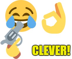 CLEVER! | made w/ Imgflip meme maker