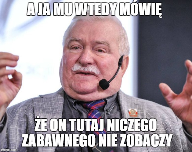 A JA MU WTEDY MÓWIĘ; ŻE ON TUTAJ NICZEGO ZABAWNEGO NIE ZOBACZY | made w/ Imgflip meme maker