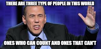52 percent of the 3 people who i asked didn't care to know that.. | THERE ARE THREE TYPE OF PEOPLE IN THIS WORLD; ONES WHO CAN COUNT AND ONES THAT CAN'T | image tagged in all the times,funny meme,first world problems,dank,dyslexic | made w/ Imgflip meme maker