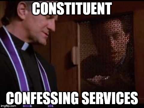 CONSTITUENT; CONFESSING SERVICES | image tagged in lol | made w/ Imgflip meme maker