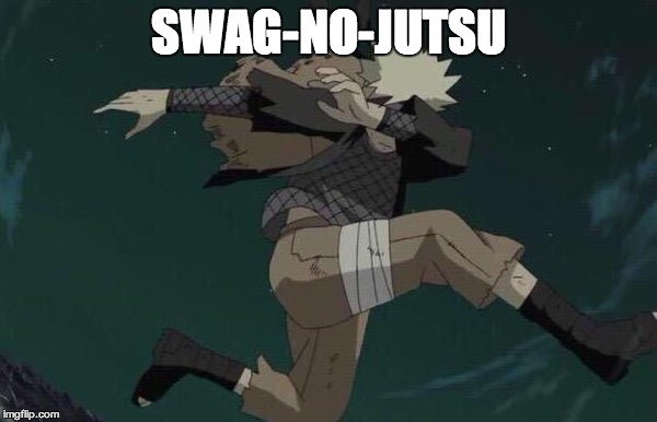 Naruto | SWAG-NO-JUTSU | image tagged in naruto | made w/ Imgflip meme maker