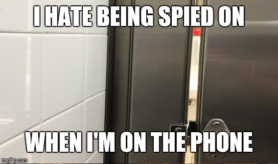 I HATE BEING SPIED ON WHEN I'M ON THE PHONE | made w/ Imgflip meme maker