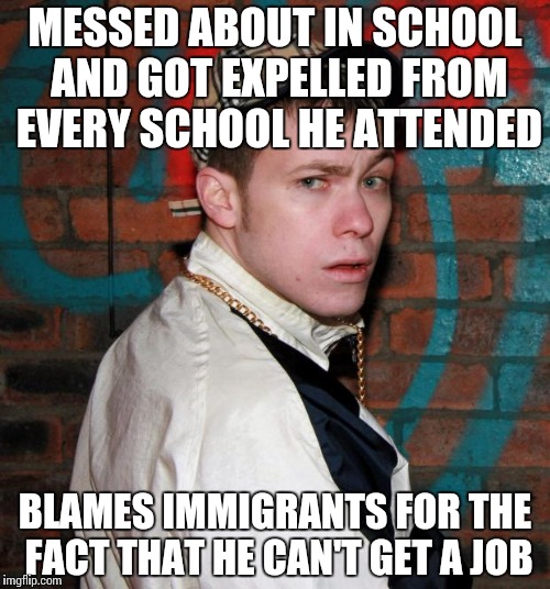 Chav messed about in school and got expelled from every school he attended