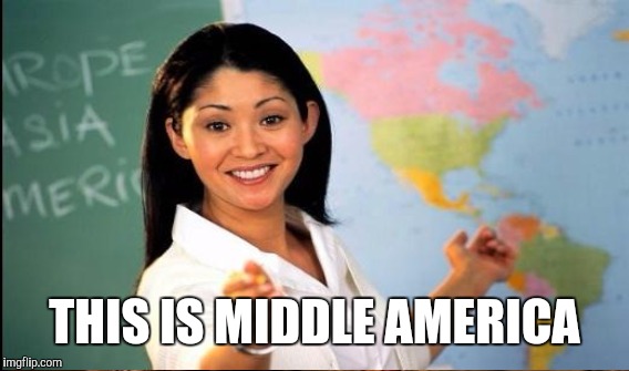 THIS IS MIDDLE AMERICA | made w/ Imgflip meme maker