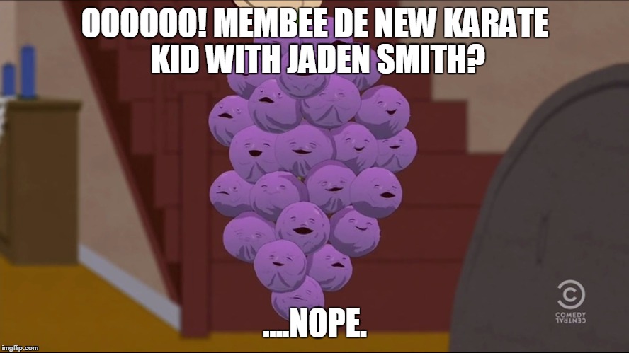 Member Berries | OOOOOO! MEMBEE DE NEW KARATE KID WITH JADEN SMITH? ....NOPE. | image tagged in memes,member berries | made w/ Imgflip meme maker