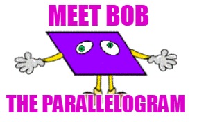 MEET BOB THE PARALLELOGRAM | made w/ Imgflip meme maker