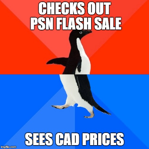Socially Awesome Awkward Penguin Meme | CHECKS OUT PSN FLASH SALE; SEES CAD PRICES | image tagged in memes,socially awesome awkward penguin | made w/ Imgflip meme maker