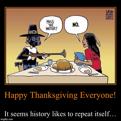 Stay classy USA, You never know when to stop messing with Natives Americans don't you? | image tagged in funny,demotivationals,thanksgiving,dakota access pipeline,protest,police brutality | made w/ Imgflip demotivational maker