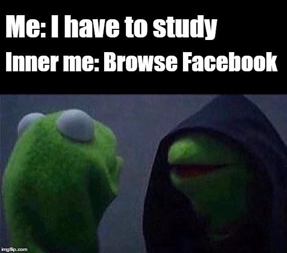 Me: I have to study; Inner me: Browse Facebook | image tagged in me vs inner me | made w/ Imgflip meme maker