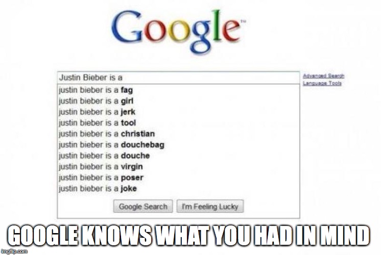 Using Google | GOOGLE KNOWS WHAT YOU HAD IN MIND | image tagged in google,memes | made w/ Imgflip meme maker