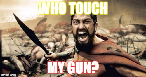 heavy's expresion | WHO TOUCH; MY GUN? | image tagged in memes,sparta leonidas | made w/ Imgflip meme maker