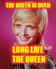 May she rest in peace | THE QUEEN IS DEAD; LONG LIVE THE QUEEN | image tagged in memes,mrs brady | made w/ Imgflip meme maker