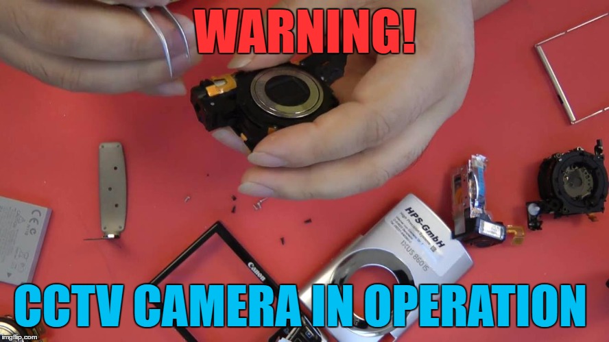 Hopefully it'll pull through... | WARNING! CCTV CAMERA IN OPERATION | image tagged in memes,cctv,operation,technology,camera | made w/ Imgflip meme maker