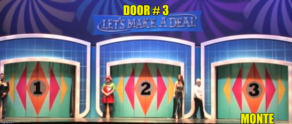 DOOR # 3 MONTE | made w/ Imgflip meme maker
