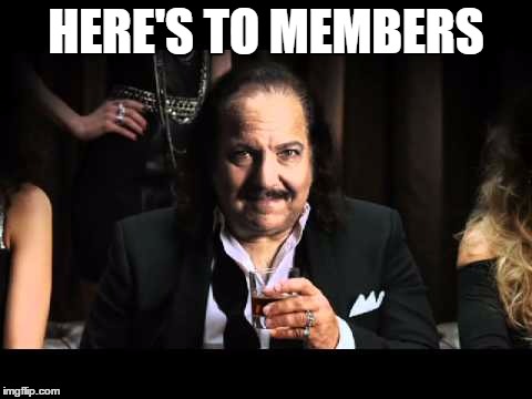 HERE'S TO MEMBERS | made w/ Imgflip meme maker