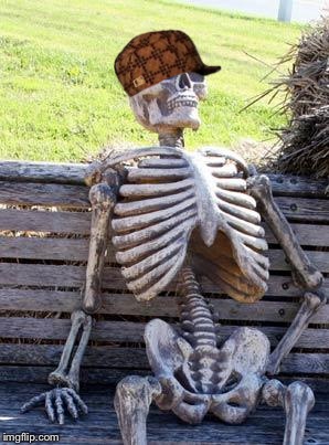Waiting Skeleton Meme | image tagged in memes,waiting skeleton,scumbag | made w/ Imgflip meme maker
