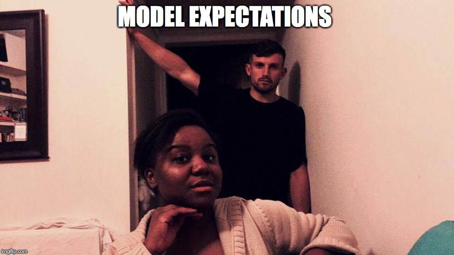 MODEL EXPECTATIONS | image tagged in model | made w/ Imgflip meme maker