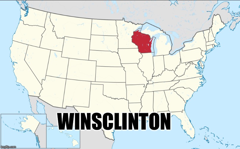 Clinton Wins Wisconsin! Yeh, red flag to a lot of bulls and totally premature but hey...that alliteration eh? | WINSCLINTON | image tagged in hillary clinton,wisconsin | made w/ Imgflip meme maker