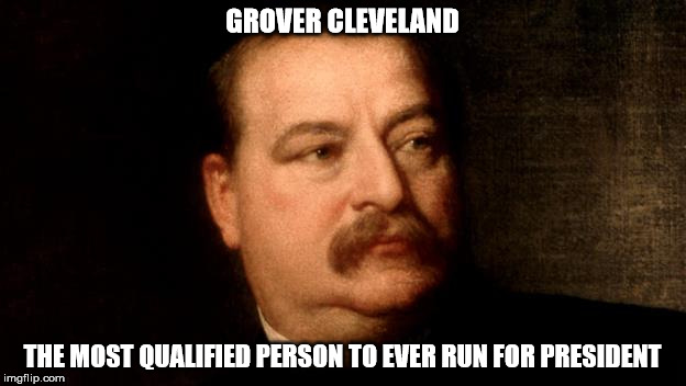 Grover Cleveland - Imgflip